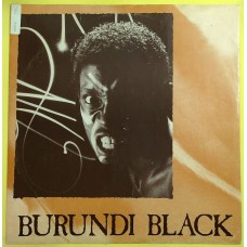 BURUNDI BLACK Burundi Black (Barclay – BAX1, Decca – BAX1) UK 1981 12" Maxi (Tribal, Experimental)
